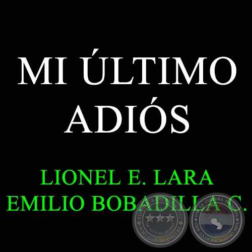 MI ÚLTIMO ADIÓS - LIONEL E. LARA